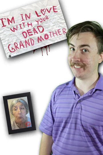 I'm in Love With Your Dead Grandmother