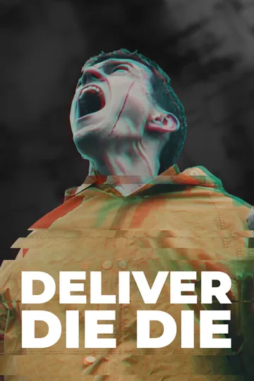 Deliver Die Die