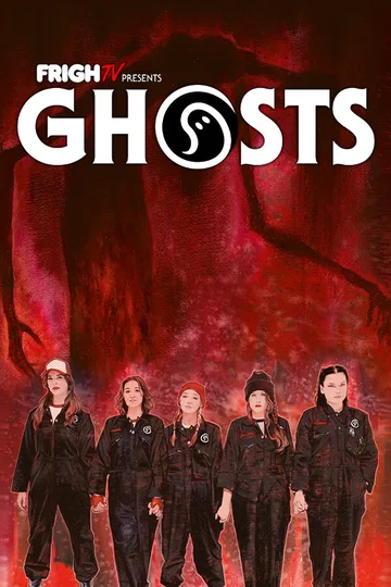 FrighTV Presents GHOSTS