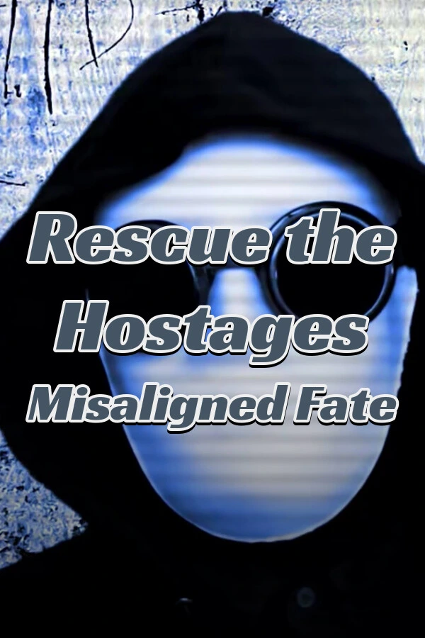 Rescue the Hostages: Misaligned Fate
