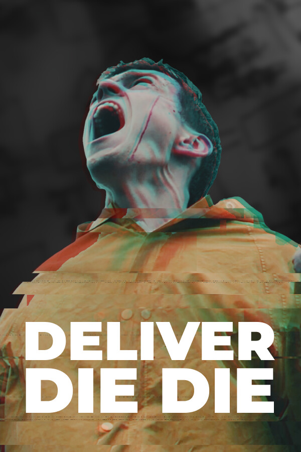 Deliver Die Die
